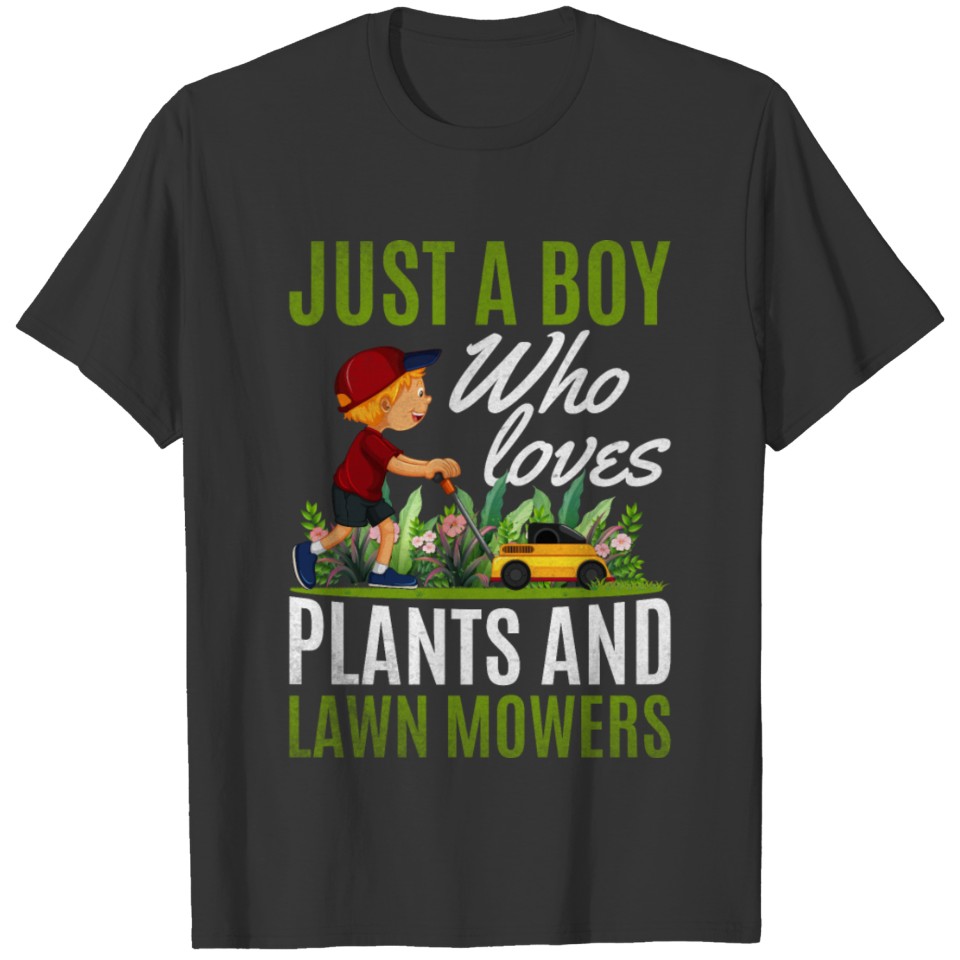 Landscaper Boy Just A Boy Who Loves Plants And T Shirts