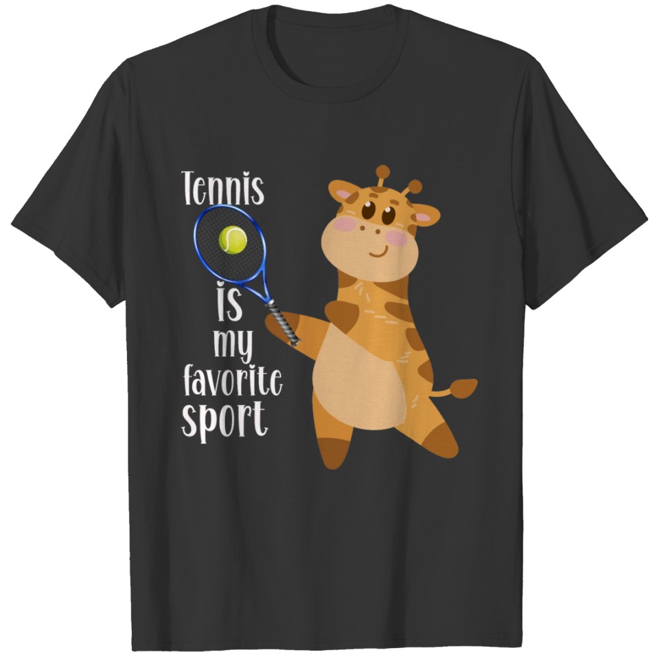 Tennis is my favorite sport giraffe playing tennis T-shirt