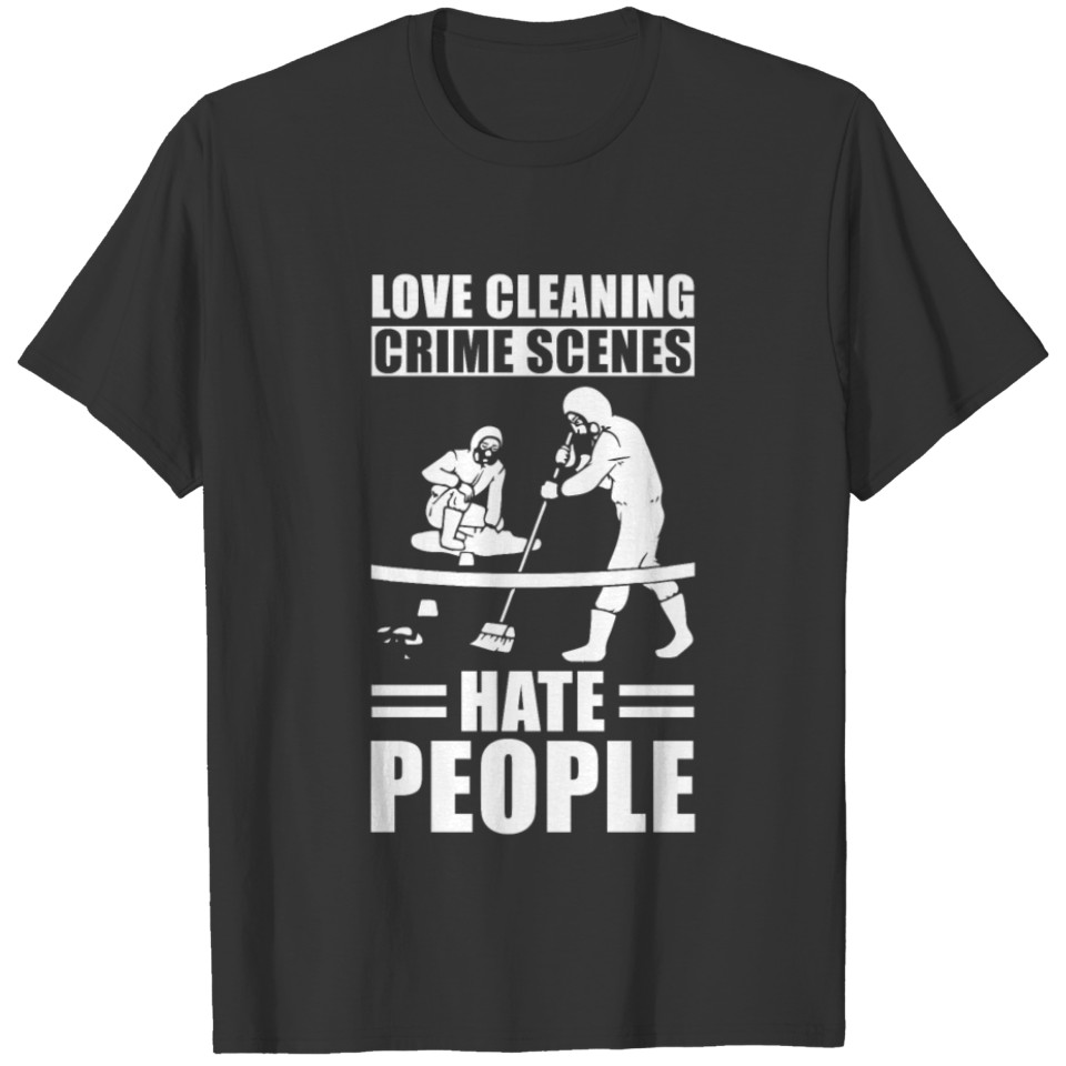 Crime Scene Cleaner T-shirt
