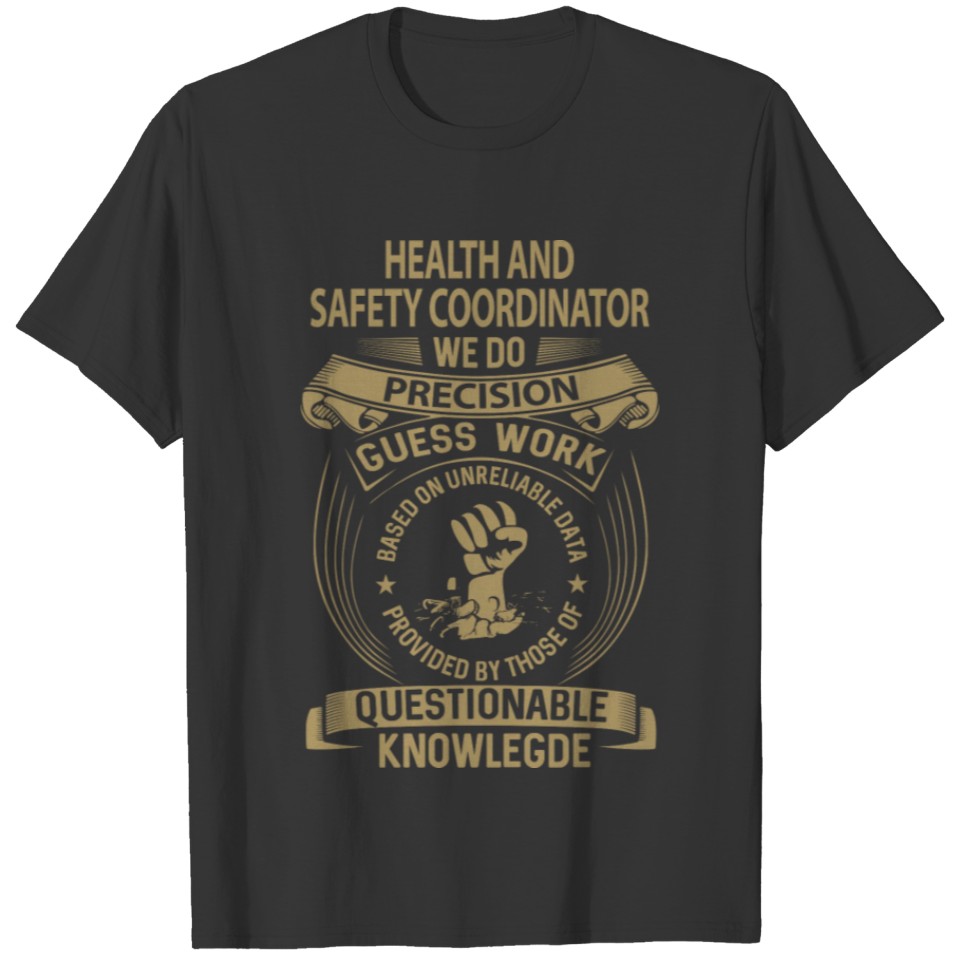 Health And Safety Coordinator T Shirt - We Do Prec T-shirt