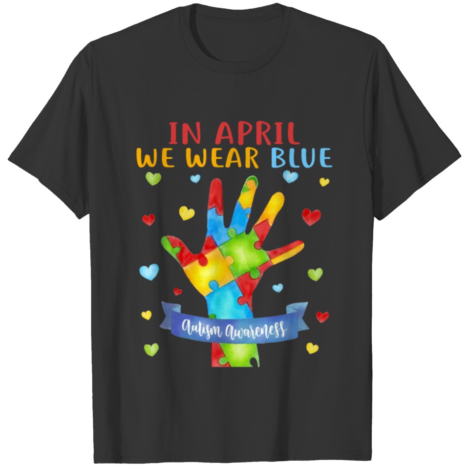 Puzzle Hand In April We Wear Blue Autism Awareness T-shirt