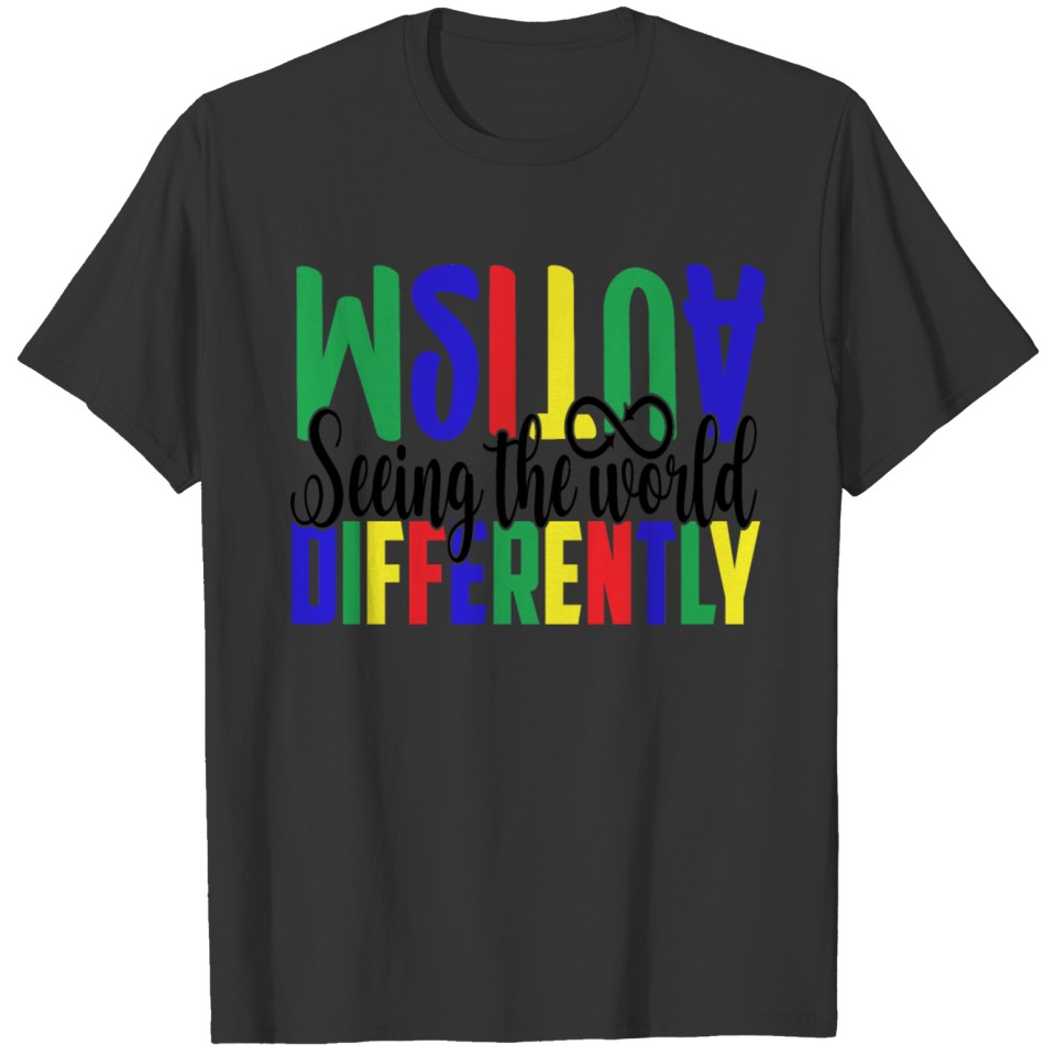 Autism Seeing The World Differently (2) T-shirt