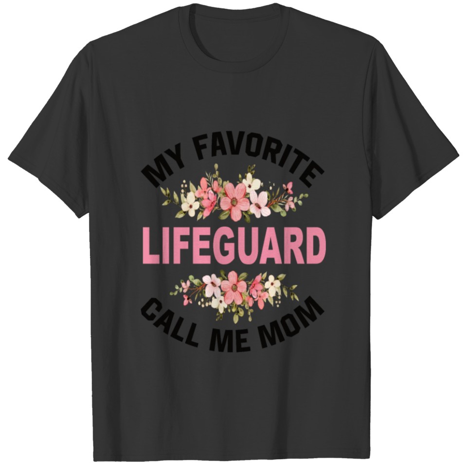 My Favorite Lifeguard Call Me Mom T-shirt