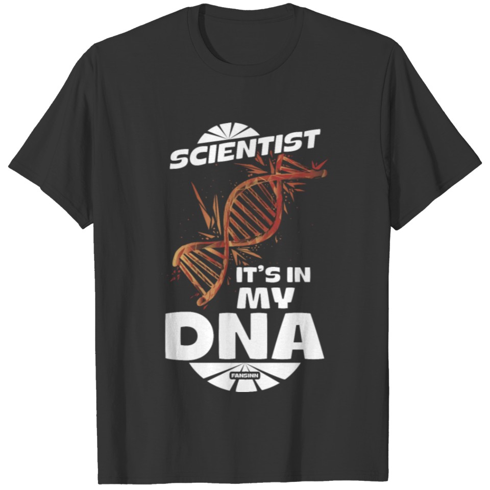 Scientist It's In My DNA T-shirt
