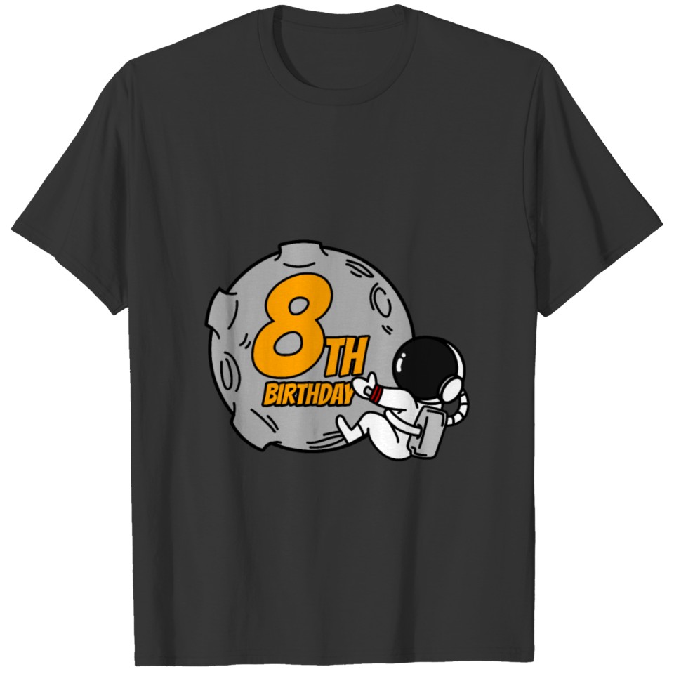8th birthday astronaut childhood dream T-shirt