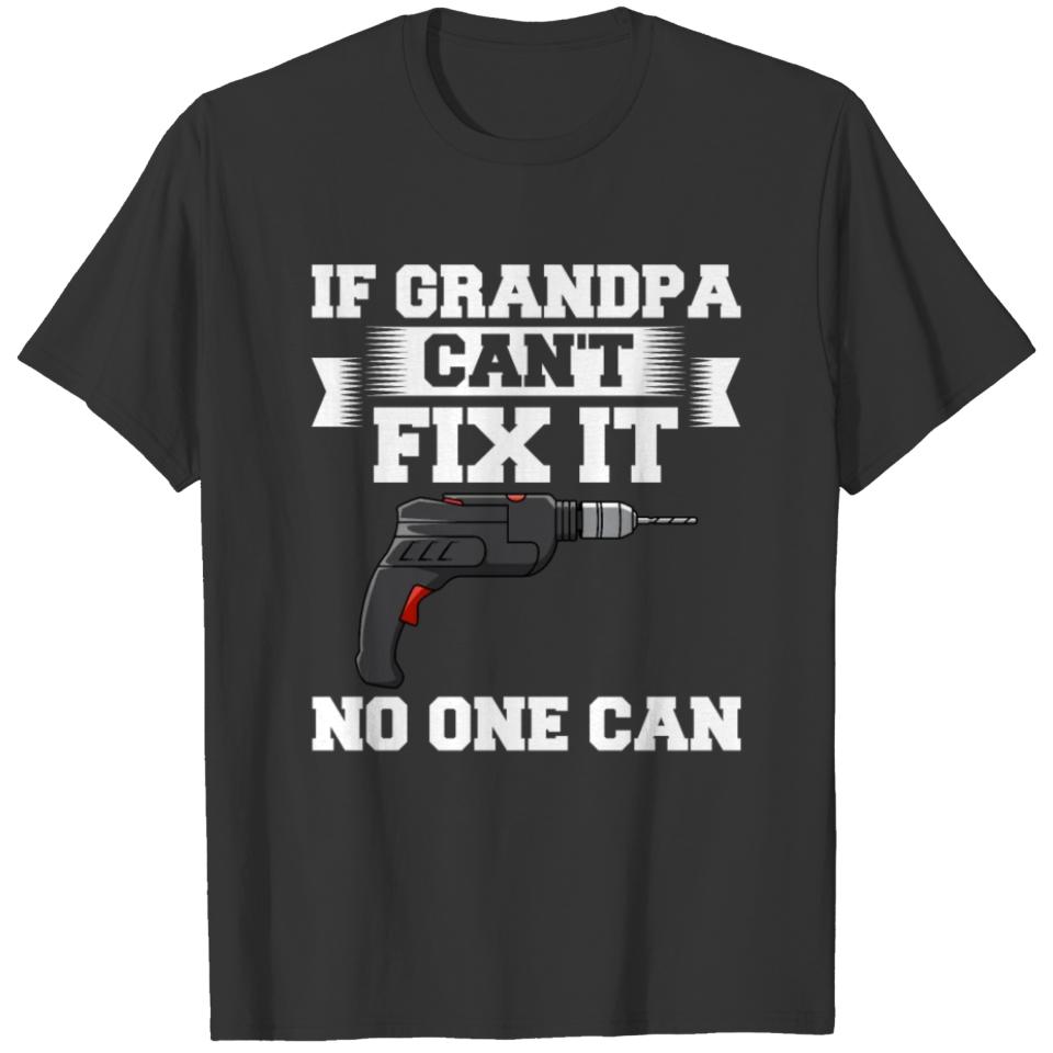 If Grandpa Can't Fix It Repair Drill Father's Day T-shirt