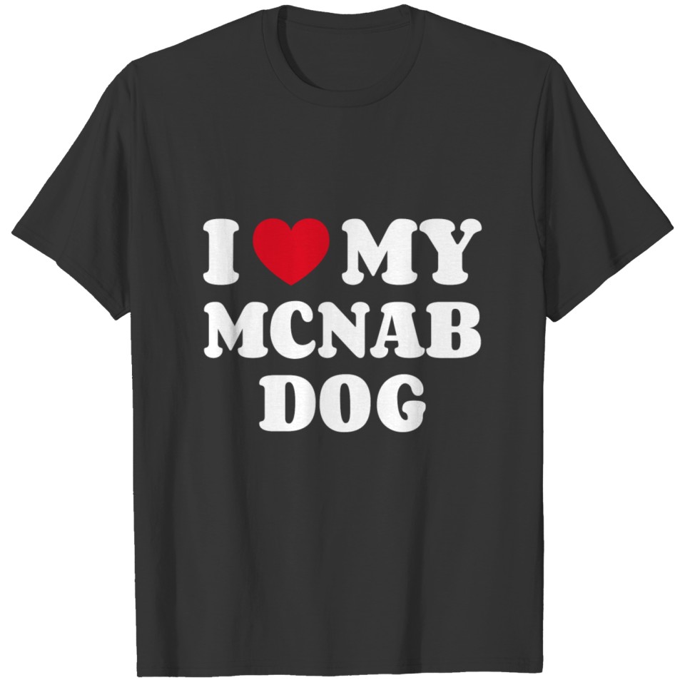 I Love My McNab Dog T-shirt