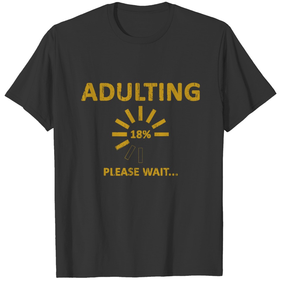 Adulting Please Wait 18 - Yellow T-shirt