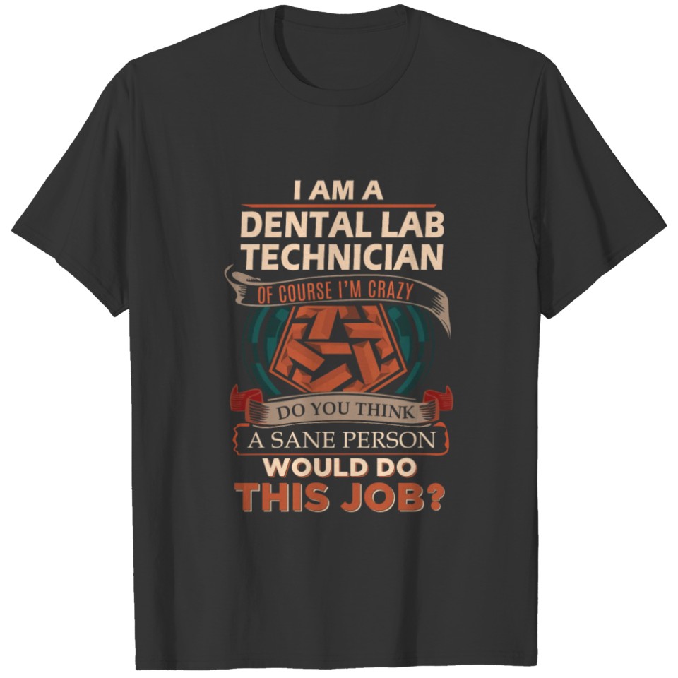 Dental Lab Technician T Shirt - Sane Person Gift I T-shirt
