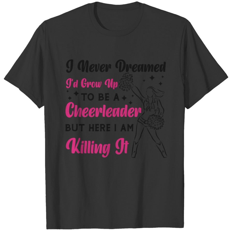 Cheer Cheerleading I Never Dreamed T-shirt