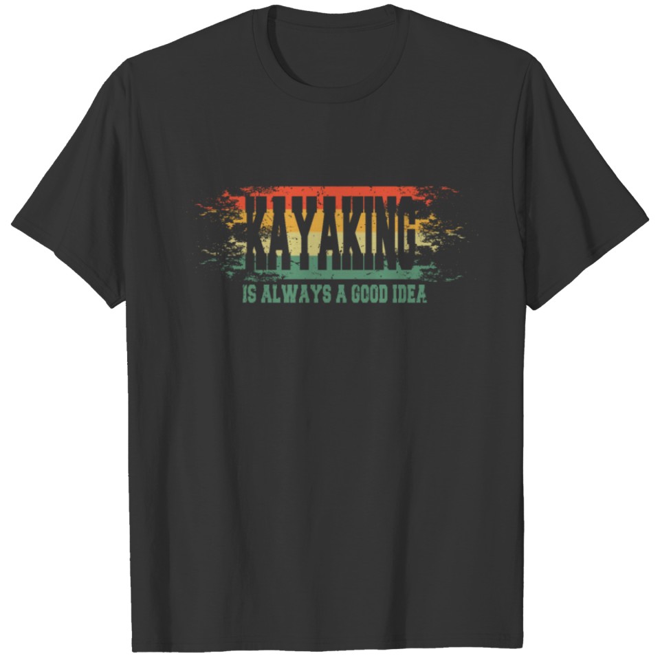 Kayak Saying Funny T-shirt