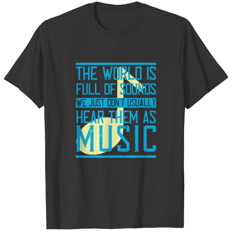 The world is full of sounds T-shirt