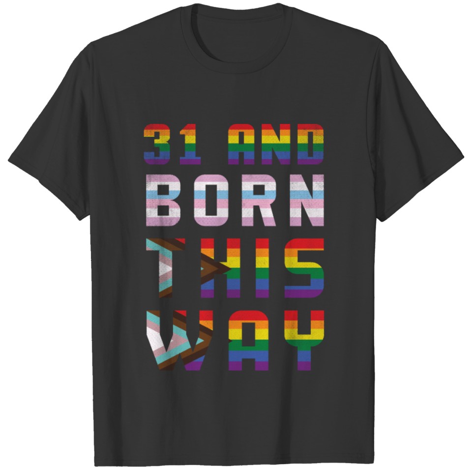 Age 31 Years Born Gay Pride LGBT Pride Month T-shirt