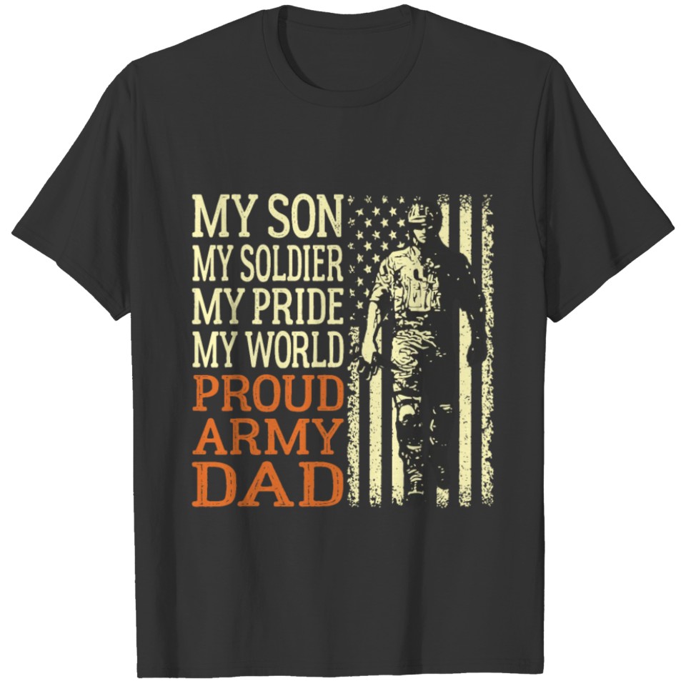 My Son Is A Soldier Proud Army Dad Military Father T Shirts