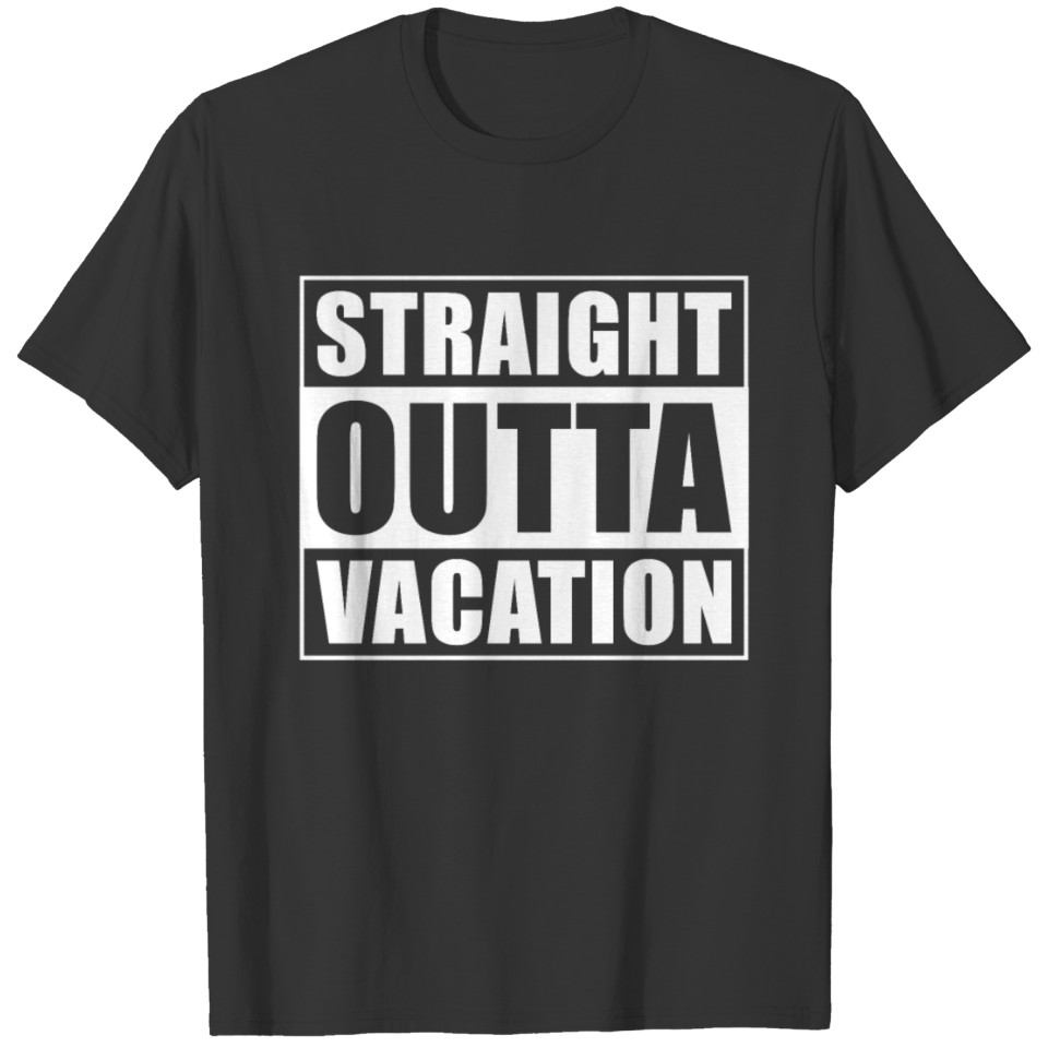 Straight Outta Vacation T-shirt