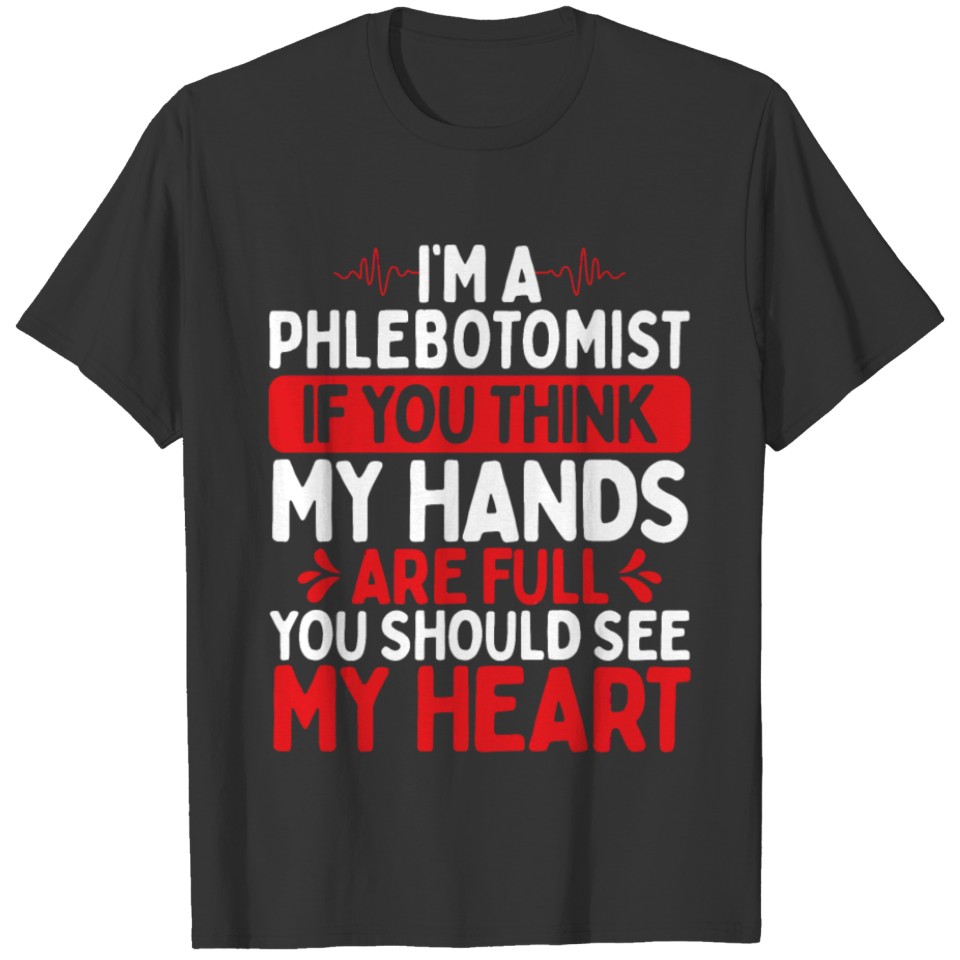 Phlebotomist my Heart Phlebotomy Doctor T-shirt