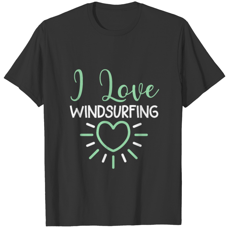 I love windsurfing T-shirt
