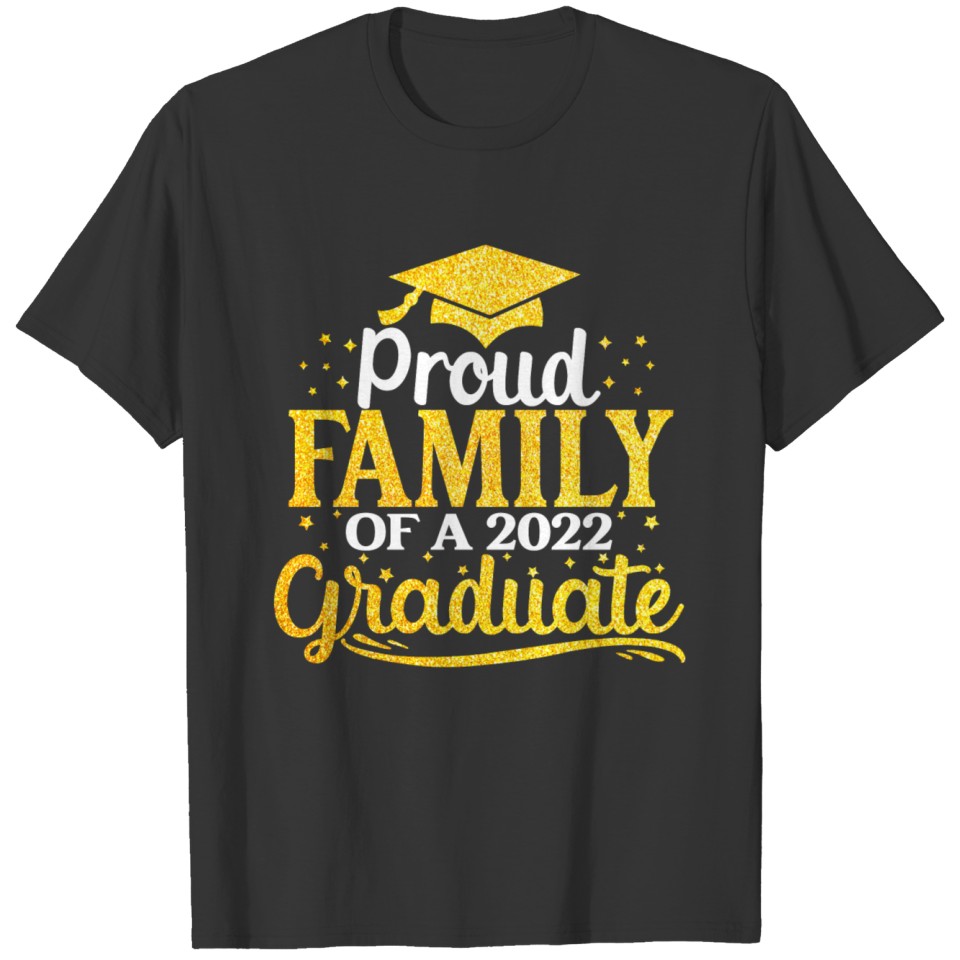 Gold Proud FAMILY of a 2022 Graduate T-shirt