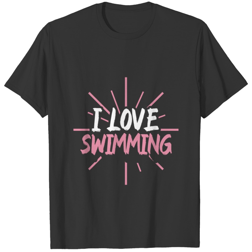 I love swimming T-shirt