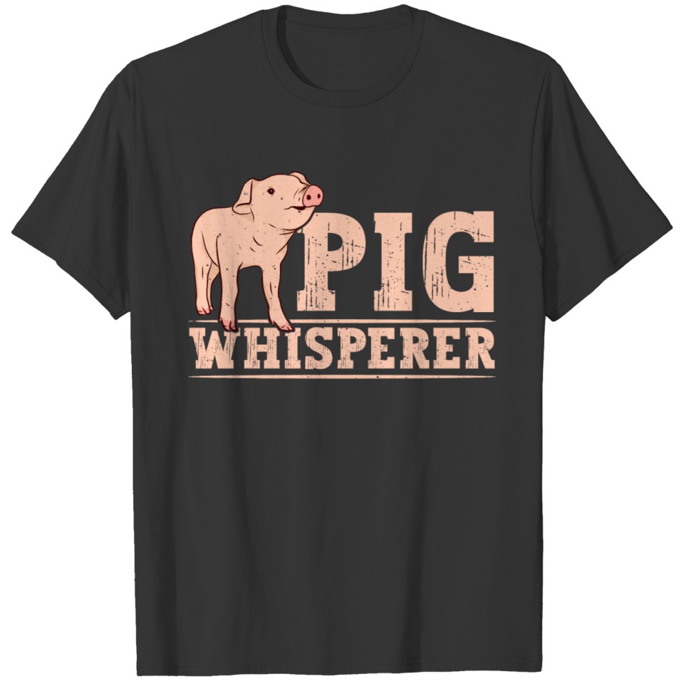 Funny Pig Whisperer Poultry Farmer T Shirts