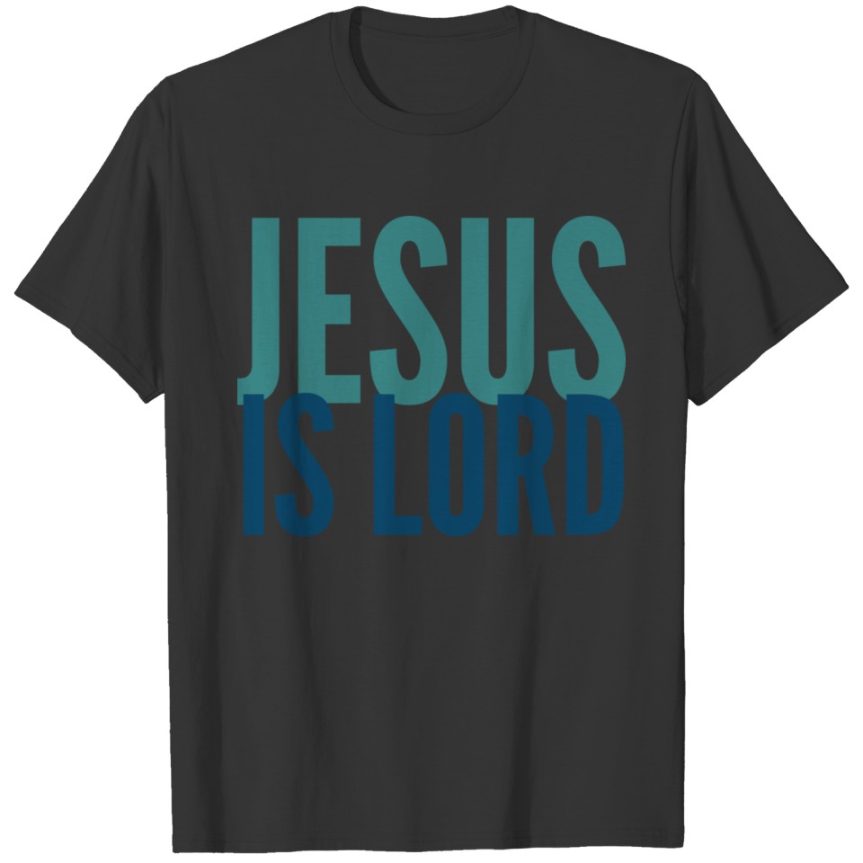 Jesus Is Lord - Christian Sayings T-shirt