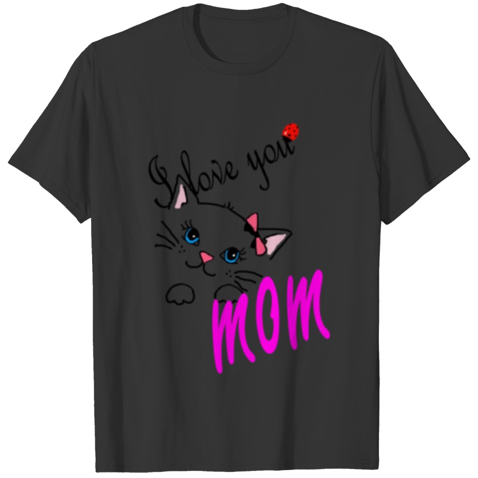 Mother Day-I love you mom T-shirt