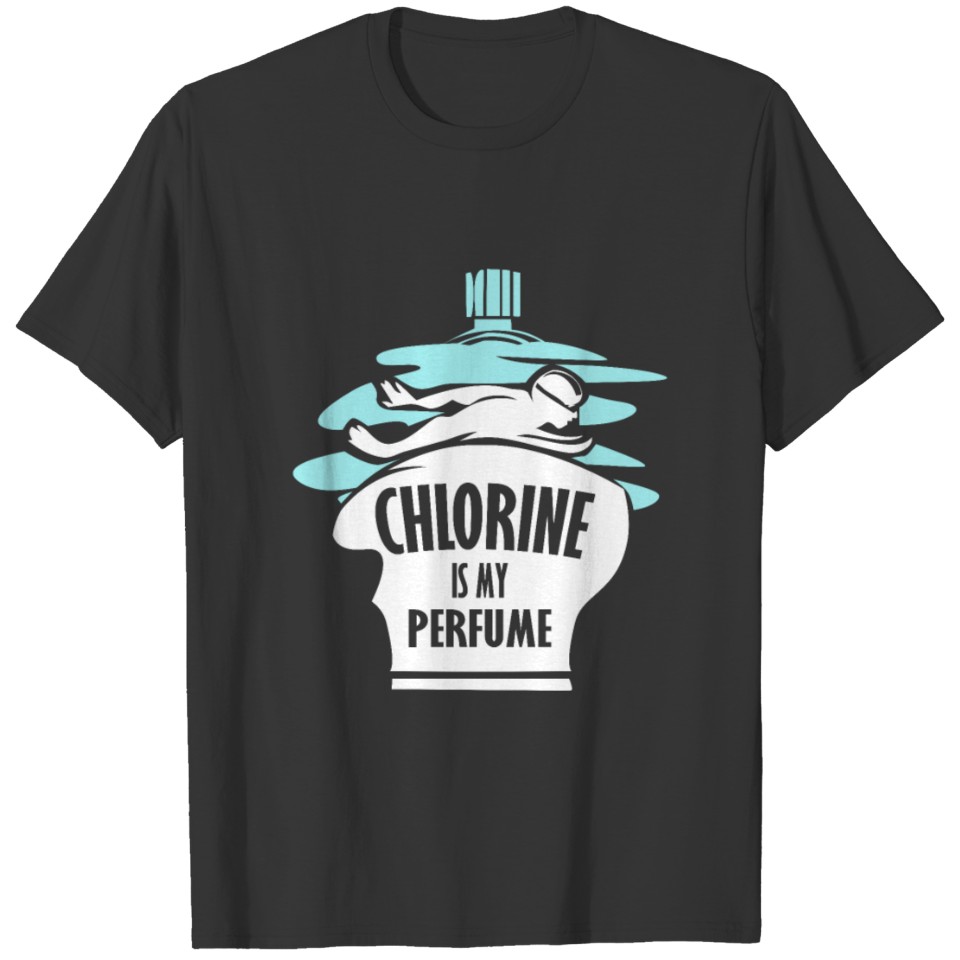 Chlorine is my perfume water sports lifeguard T-shirt