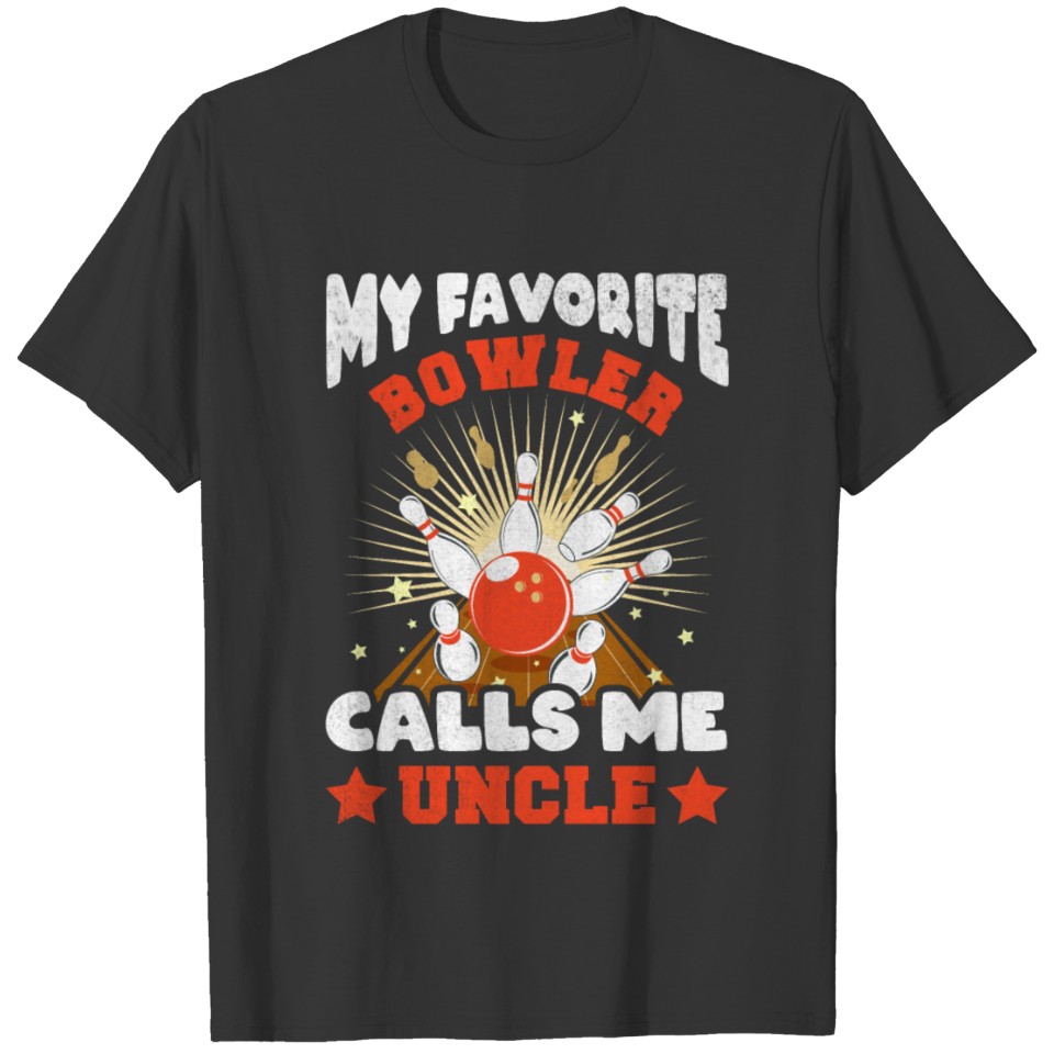 My Favourite Bowler Calls Me Uncle | Bowling T Shirts