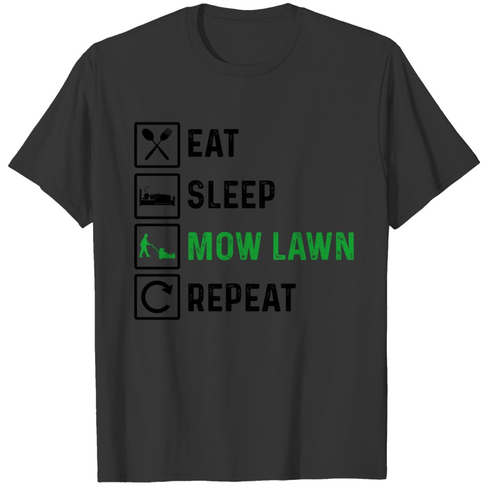 Eat Sleep Mow Repeat Gardener Hobby Gardening Land T-shirt