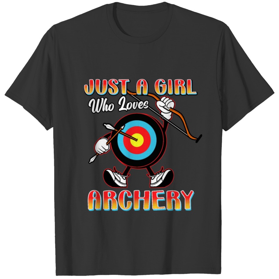 Just A Girl Who Loves Archery T-shirt