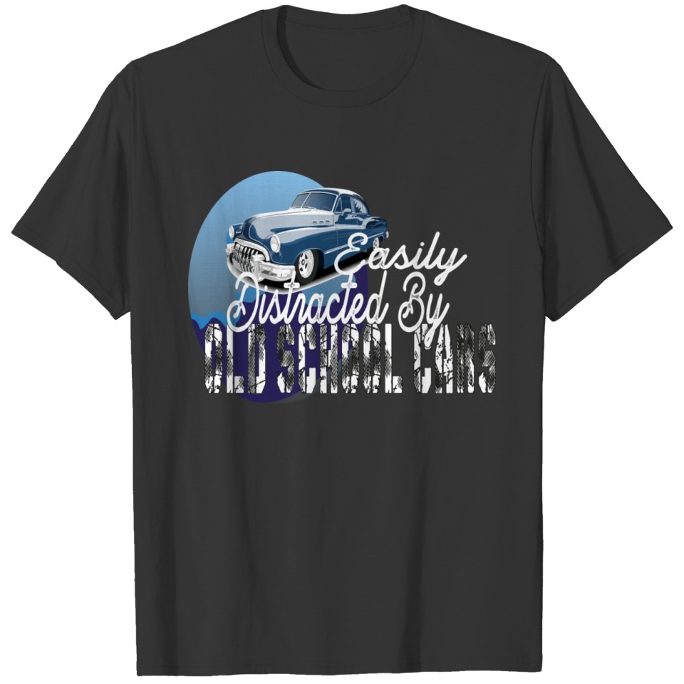 Easily Distracted By Old Scool Cars Vintage design T-shirt