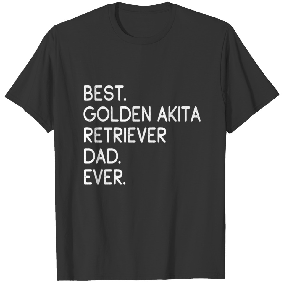 Best Golden Akita Retriever Dad Ever T-shirt