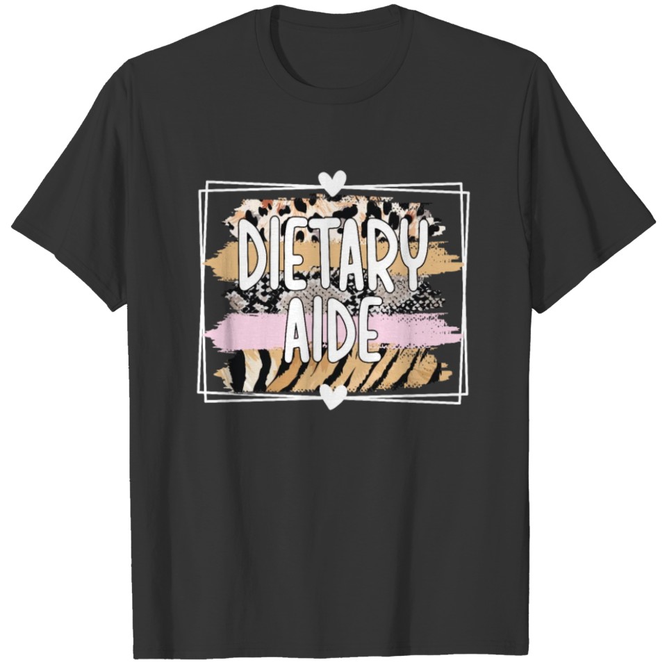 Dietary Aide Appreciation Dietary Aide Gifts T-shirt
