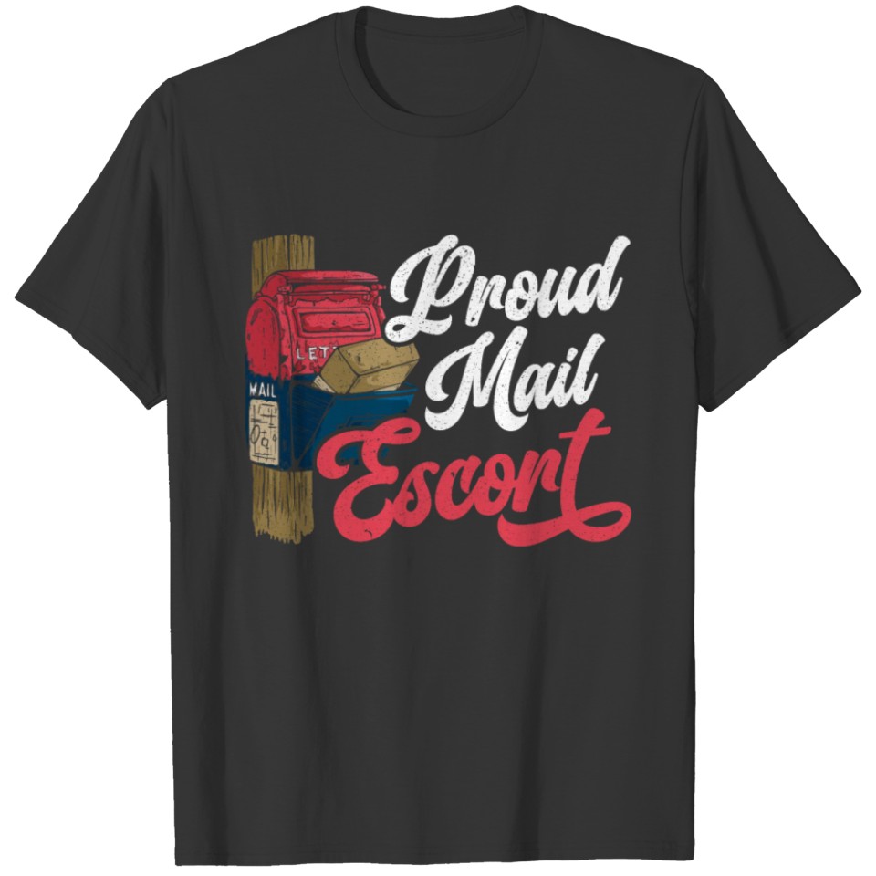 Proud Mail Escort Postal Worker Mail Man Delivery T-shirt