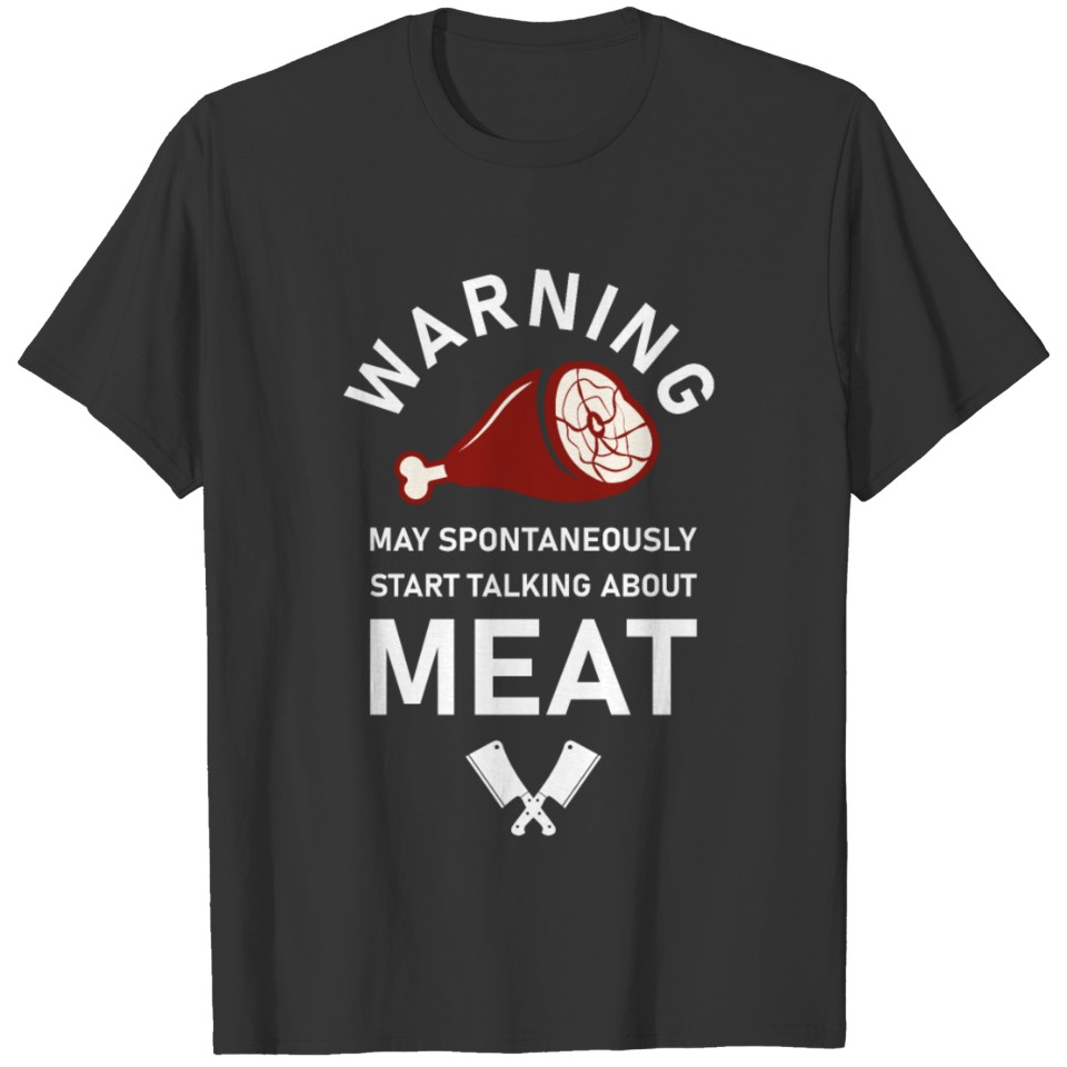 May Spontaneously Start Talking About Meat Butcher T-shirt