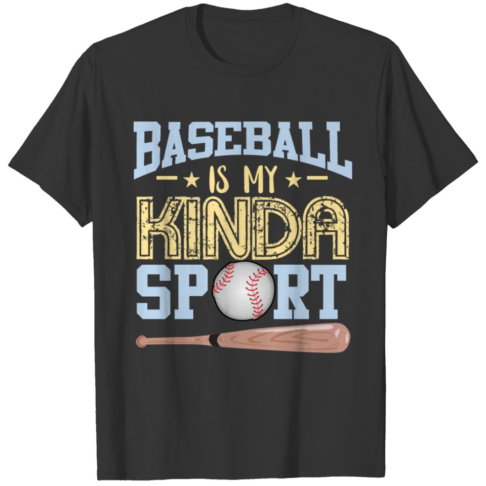 Baseball Is My Kinda Sport T-shirt