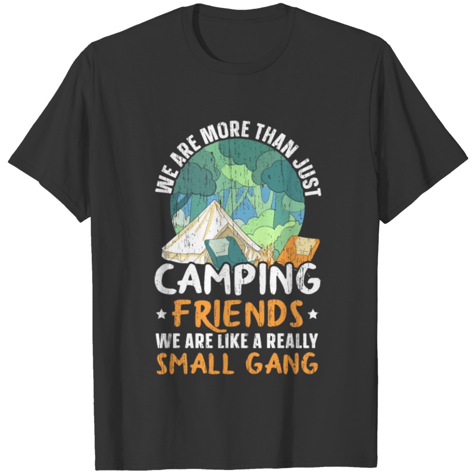 We Are More Than Just Camping Friends Camper Squad T-shirt