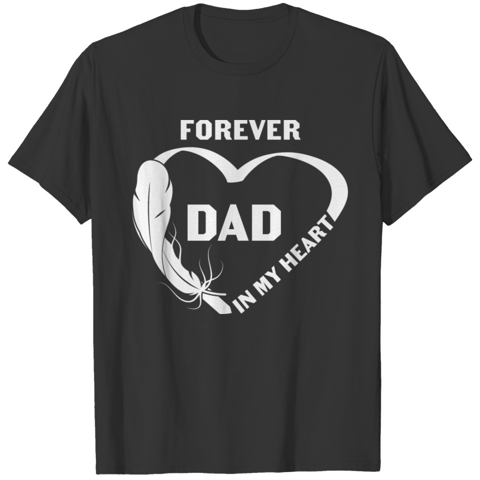Dad Forever In My Heart Loving Memory T-shirt