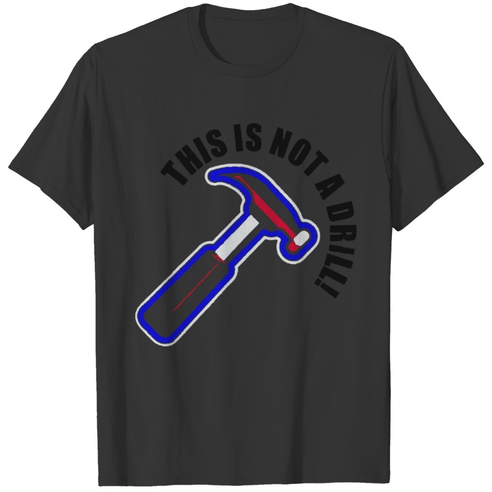 Drill Hammer Humour Logo Funny T-shirt
