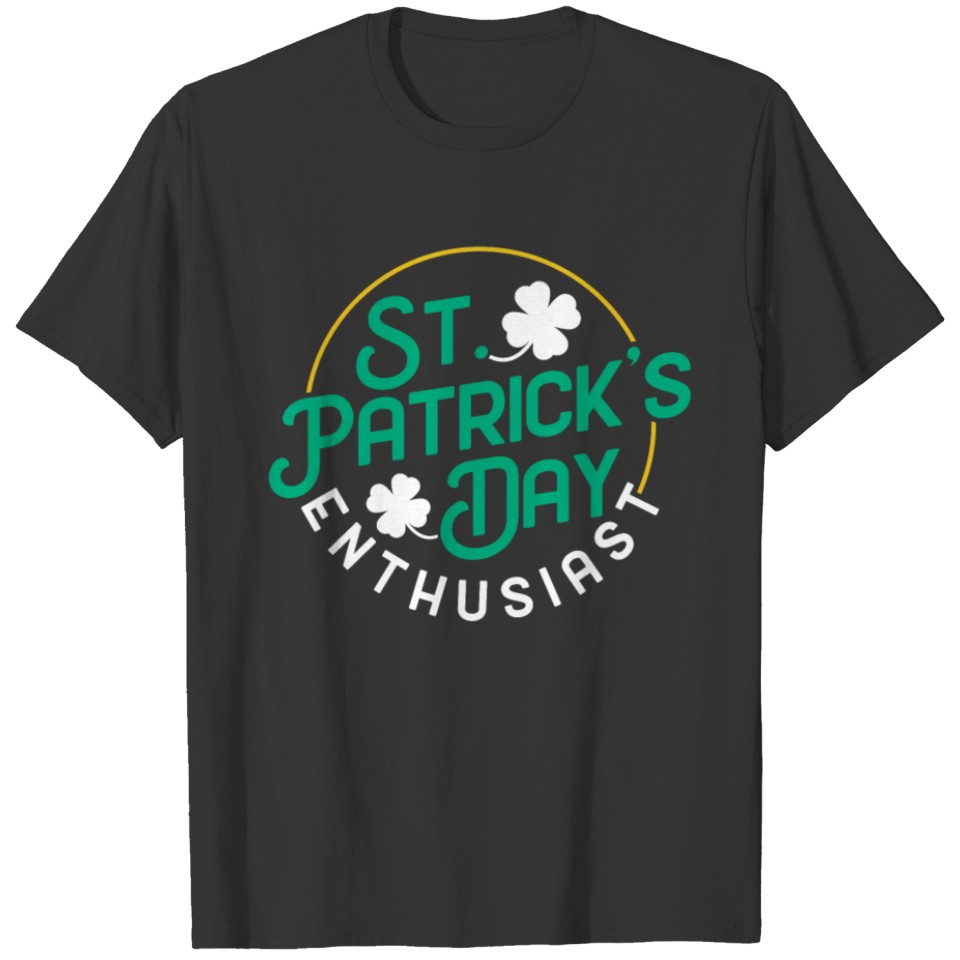 St Patrick's Day Enthusiast Team St. Patricks Day T-shirt