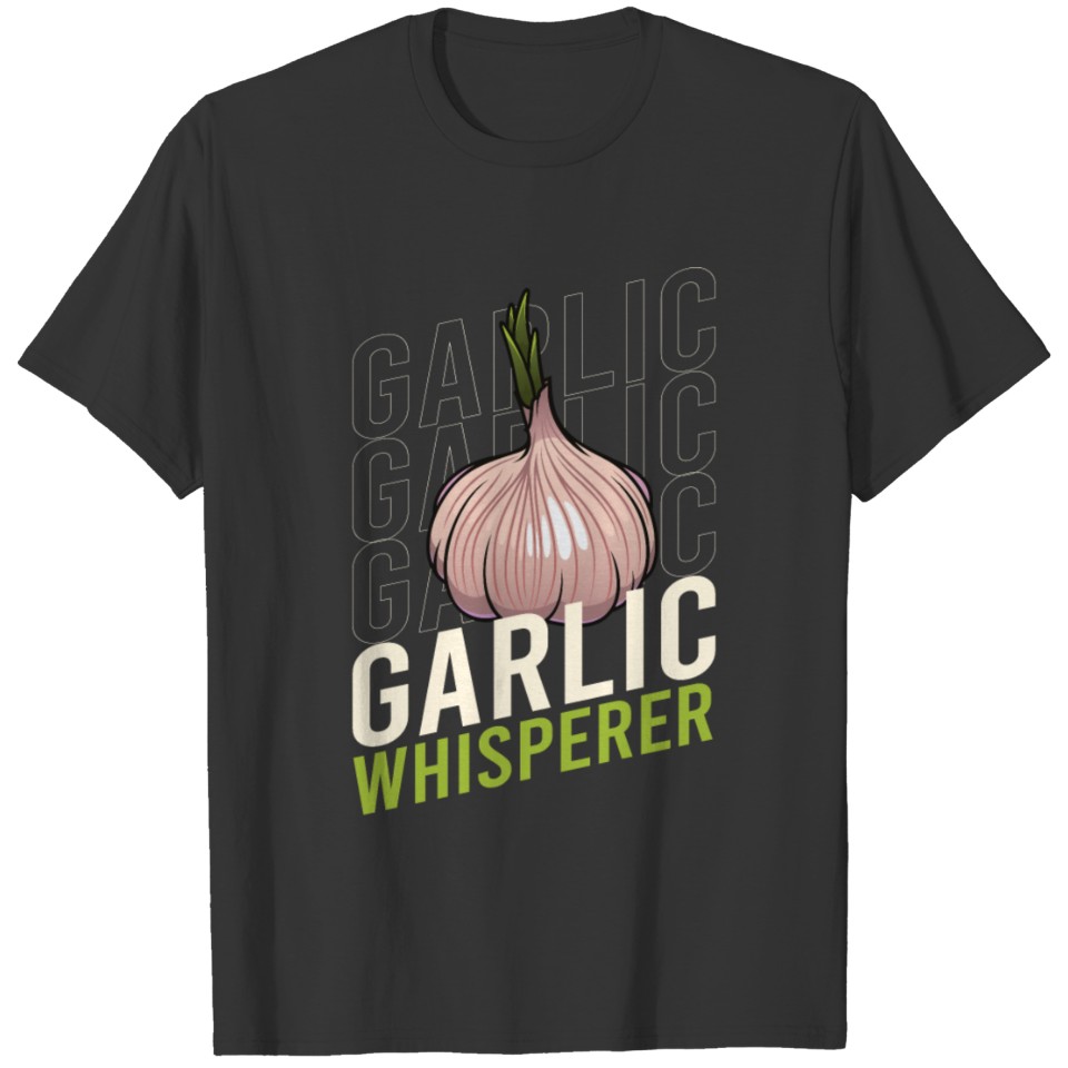 Garlic Whisperer Garlic Vegetable Cook T-shirt