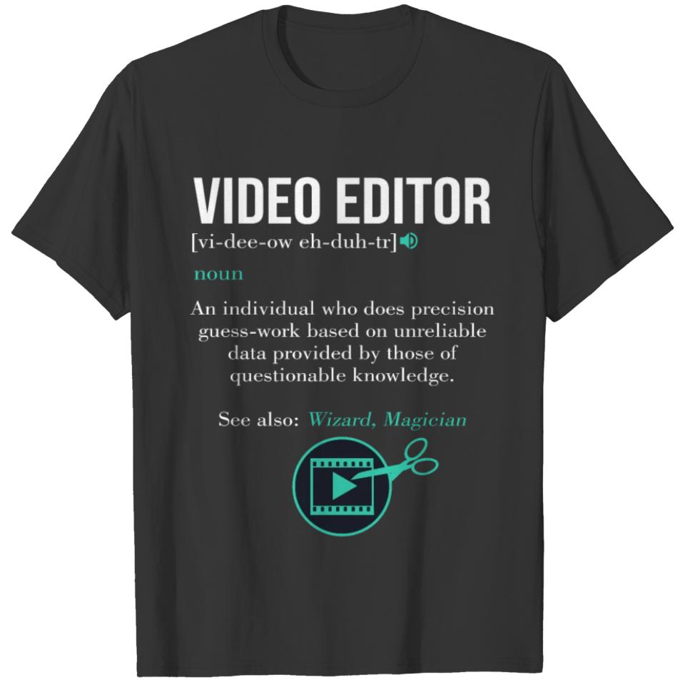 Filmmaking Video Editor Definition T-shirt