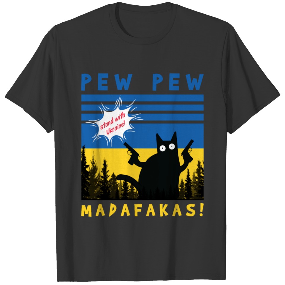 Pew Pew Madafakas Stand with Ukraine Edition T Shirts