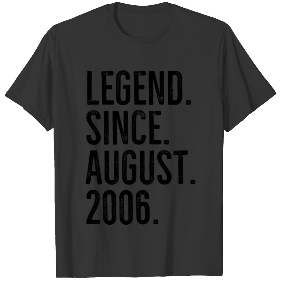 Legend Since August 2006 T-shirt