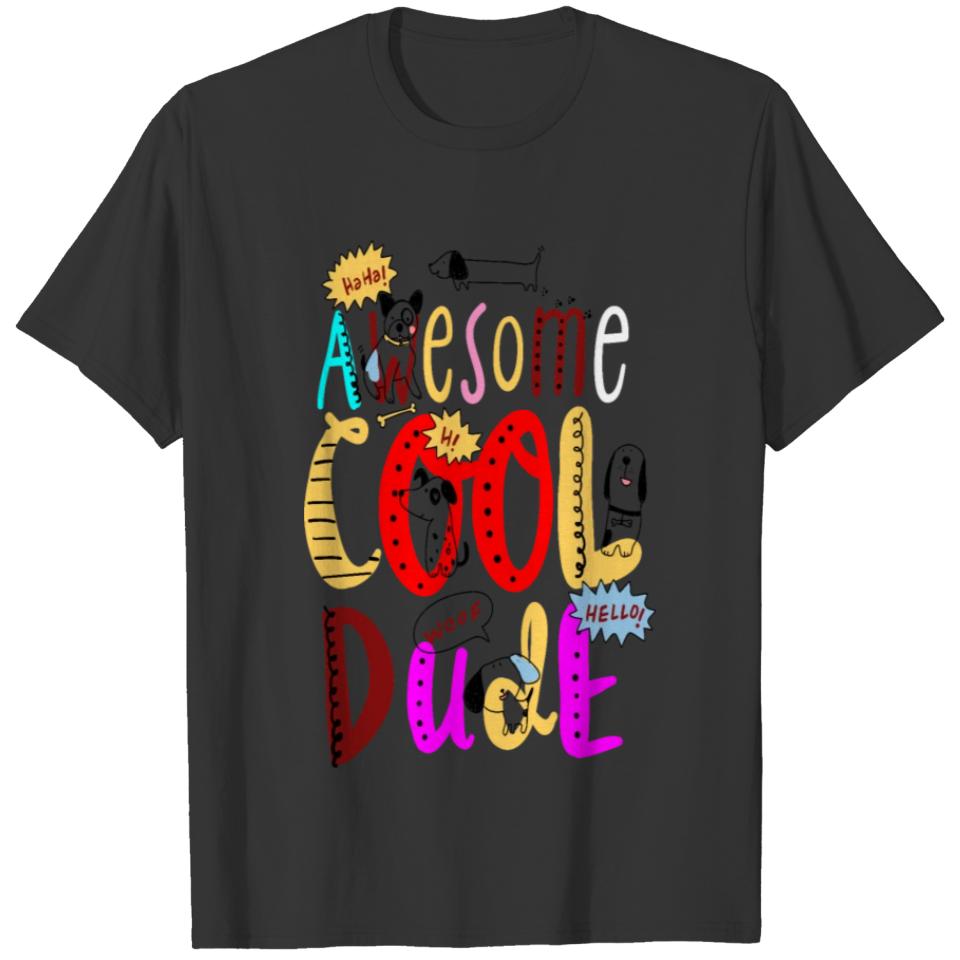 Awesom Cool dude T-shirt