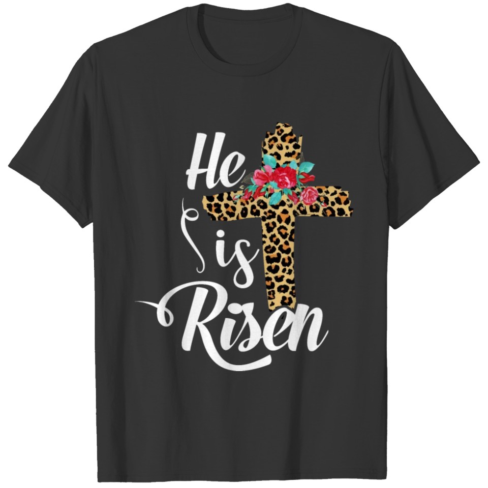 He Is Risen Jesus Christ Cross Easter Sunday T-shirt