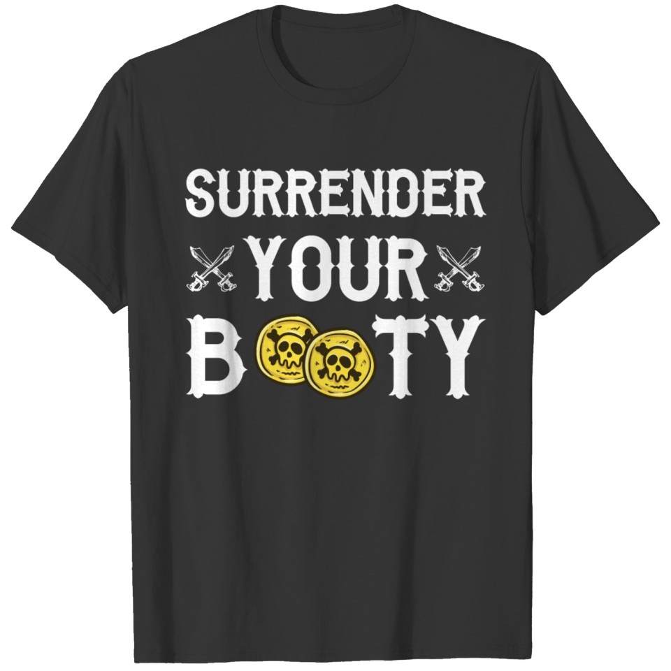 Surrender Your Booty Pun Funny Halloween Pirate Co T-shirt