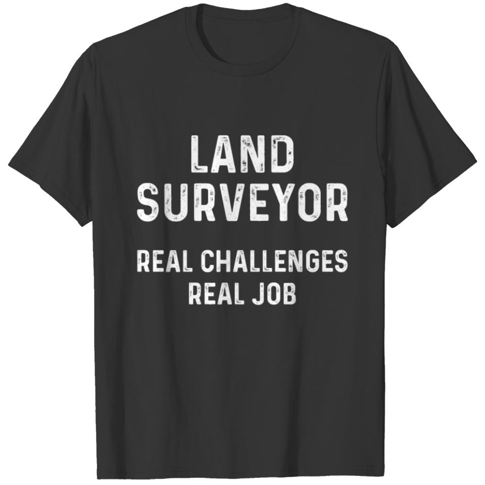 Land Surveying Real Job Funny Surveyor Gifts T-shirt