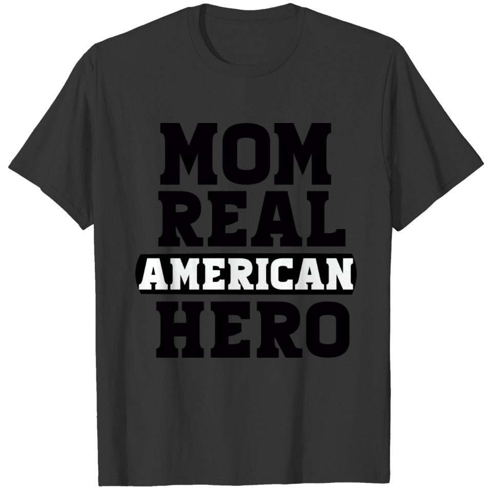 Mom Real American Hero T-shirt