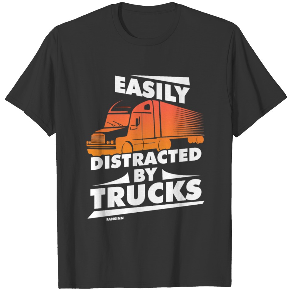 Easily Distracted By Trucks T-shirt